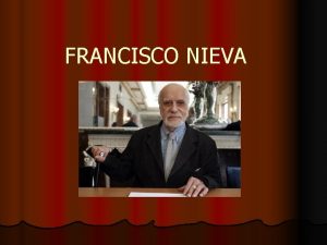 FRANCISCO NIEVA NDICE l Biografa l Teatro l