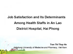 Job Satisfaction and Its Determinants Among Health Staffs