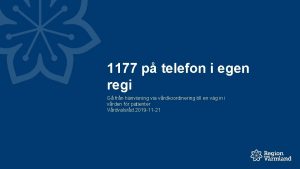 1177 p telefon i egen regi G frn