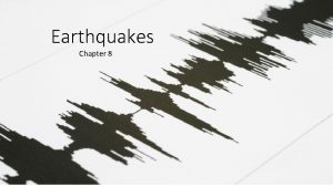 Earthquakes Chapter 8 Forces Within Earth Stress Strain