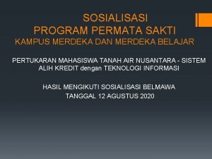 SOSIALISASI PROGRAM PERMATA SAKTI KAMPUS MERDEKA DAN MERDEKA