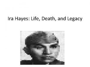 Ira Hayes Life Death and Legacy Thesis Question