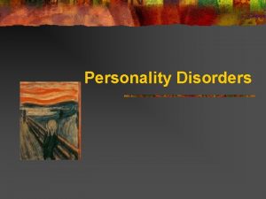 Personality Disorders What is personality disorder Personality disorderscauses