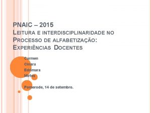 PNAIC 2015 LEITURA E INTERDISCIPLINARIDADE NO PROCESSO DE