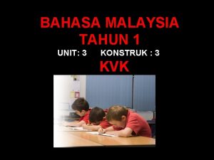 BAHASA MALAYSIA TAHUN 1 UNIT 3 KONSTRUK 3