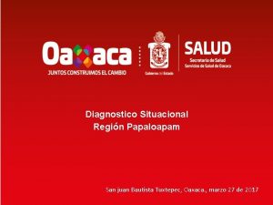 Diagnostico Situacional Regin Papaloapam San juan Bautista Tuxtepec