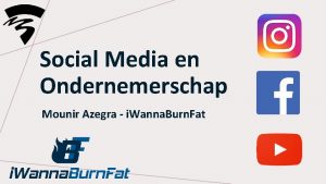 Social Media en Ondernemerschap Mounir Azegra i Wanna