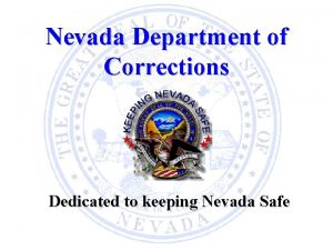 Nevada Department of Corrections Dedicated to keeping Nevada