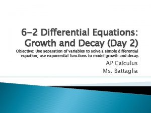 6 2 Differential Equations Growth and Decay Day
