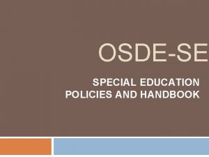OSDESES SPECIAL EDUCATION POLICIES AND HANDBOOK Outline q