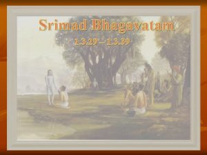 Srimad Bhagavatam 1 3 29 1 3 39