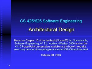 CS 425625 Software Engineering Architectural Design Based on