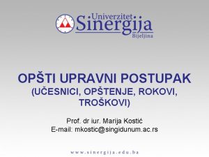 OPTI UPRAVNI POSTUPAK UESNICI OPTENJE ROKOVI TROKOVI Prof