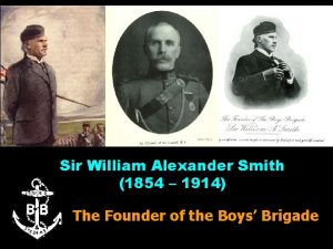 Sir William Alexander Smith 1854 1914 The Founder