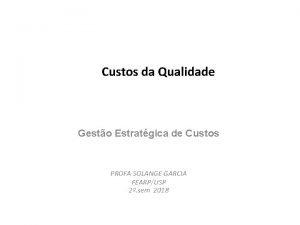 Custos da Qualidade Gesto Estratgica de Custos PROFA