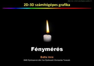 Batta Imre 2 D3 D szmtgpes grafika 1