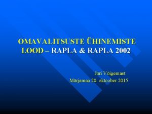 OMAVALITSUSTE HINEMISTE LOOD RAPLA RAPLA 2002 Jri Vigemast