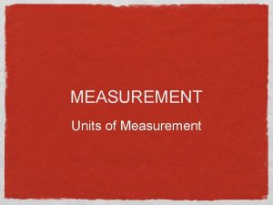 MEASUREMENT Units of Measurement Types of Data refers