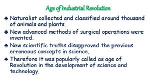 Age of Industrial Revolution Naturalist collected and classified