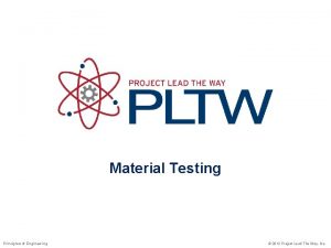 Material Testing Principles of Engineering 2012 Project Lead