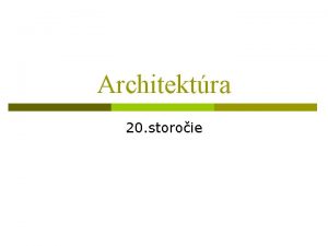 Architektra 20 storoie Prv polovica 20 storoia Hospodrske