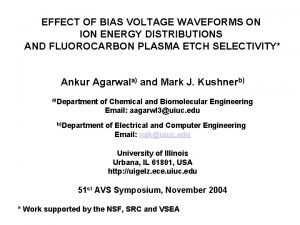 EFFECT OF BIAS VOLTAGE WAVEFORMS ON ION ENERGY