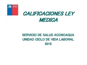 CALIFICACIONES LEY MEDICA SERVICIO DE SALUD ACONCAGUA UNIDAD