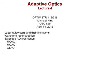 Adaptive Optics Lecture 4 OPTIASTR 416516 Michael Hart