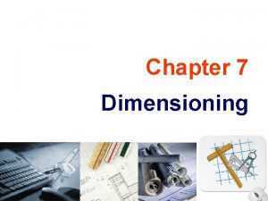 Dimensioning components includes