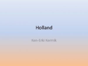 Holland KenErki Kermik ldandmed Pindala 41 526 km