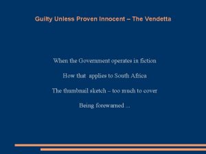 Guilty Unless Proven Innocent The Vendetta When the