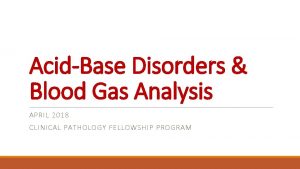 AcidBase Disorders Blood Gas Analysis APRIL 2018 CLINICAL