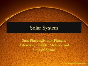 Solar System Sun Planets Minor Planets Asteroids Comets