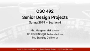CSC 492 Senior Design Projects Spring 2019 Section