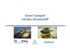 Green Transport mit dem Binnenschiff WarmUp Green Transport