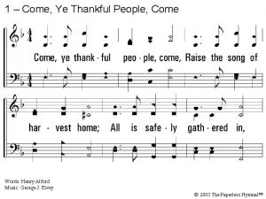 1 Come Ye Thankful People Come 1 Come