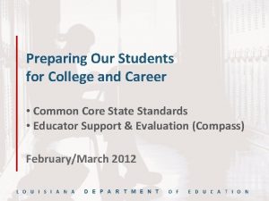 Preparing Our Students for College and Career Common