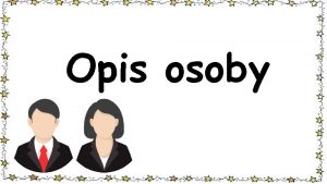 Opis osoby OPIS vpoet znakov a vlastnost funkciou