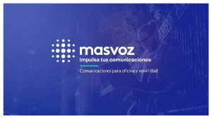 Comunicaciones para oficina y movilidad Impulsa tus comunicaciones