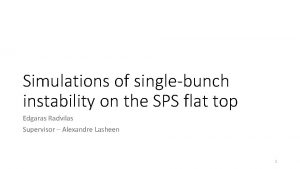 Simulations of singlebunch instability on the SPS flat