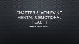 CHAPTER 3 ACHIEVING MENTAL EMOTIONAL HEALTH PERIOD 4