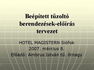 Beptett tzolt berendezsekelrs tervezet HOTEL MAGISTERN Sifok 2007