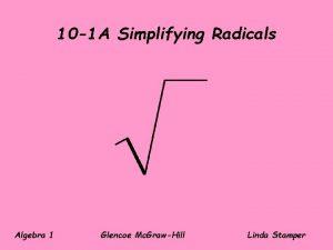 10 1 A Simplifying Radicals Algebra 1 Glencoe