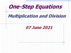 OneStep Equations Multiplication and Division 07 June 2021