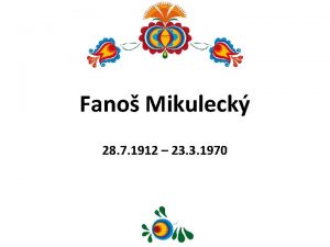Fano Mikuleck 28 7 1912 23 3 1970
