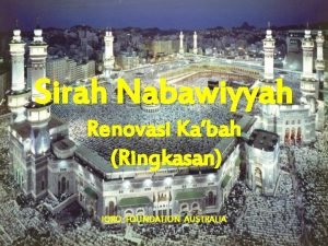 Sirah Nabawiyyah Renovasi Kabah Ringkasan IQRO FOUNDATION AUSTRALIA