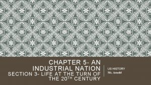 CHAPTER 5 AN INDUSTRIAL NATION SECTION 3 LIFE