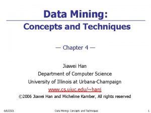 Data Mining Concepts and Techniques Chapter 4 Jiawei