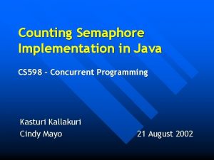 Counting Semaphore Implementation in Java CS 598 Concurrent