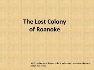 The Lost Colony of Roanoke 3 H 2